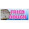 Signmission FRIED DOUGH BANNER SIGN carnival elephant ear deep batter powder sugar B-120 Fried Dough - alternate 1